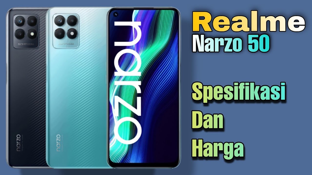 Spesifikasi Dan Harga Realme Narzo 50 Terbaru 2022