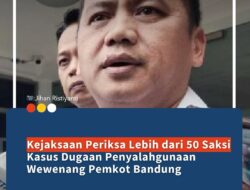 Kejari Bandung Telusuri Dugaan Penyimpangan Anggaran 2025: Lebih dari 50 Saksi Dihadirkan, Jejak Kickback Mulai Tercium