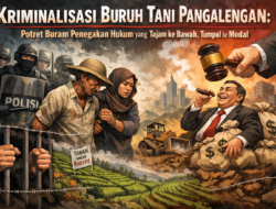 Kriminalisasi Buruh Tani Pangalengan: Potret Buram Penegakan Hukum yang Tajam ke Bawah, Tumpul ke Modal