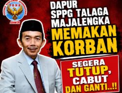Dapur SPPG, Talaga Majalengka Memakan Korban: Segera Tutup, Cabut dan Ganti…!!