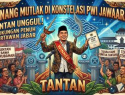 Mengapa Tantan Menang Mutlak di Konstelasi PWI Jawa Barat?