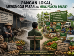 Pangan Lokal, Menunggu Pasar atau Menciptakan Pasar?