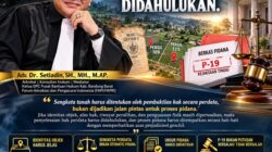 Ketika Alas Hak Dipersoalkan Jangan Pidana Didahulukan 