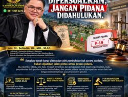 Ketika Alas Hak Dipersoalkan Jangan Pidana Didahulukan 