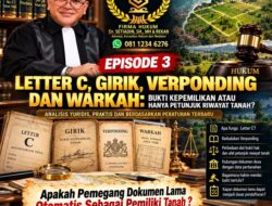 Letter C, Girik, Verponding dan Warkah: Bukti Kepemilikan atau Hanya Petunjuk Riwayat Tanah? 