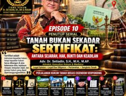 Episode 10 : Tanah Bukan Sekadar Sertifikat 